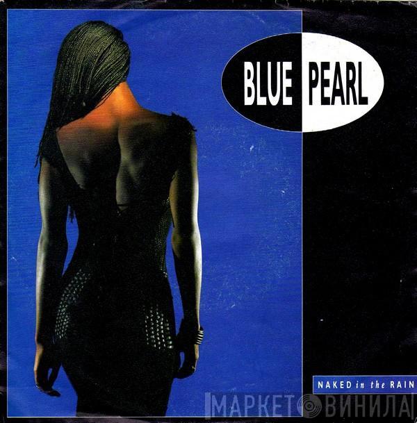 Blue Pearl - Naked In The Rain