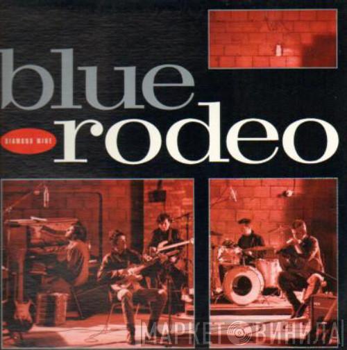 Blue Rodeo - Diamond Mine