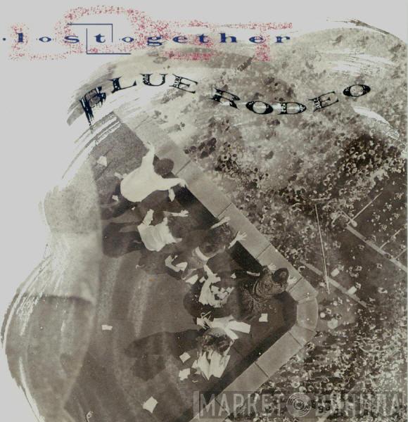 Blue Rodeo - Lost Together