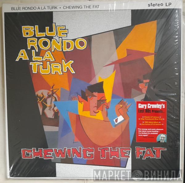 Blue Rondo À La Turk - Chewing The Fat