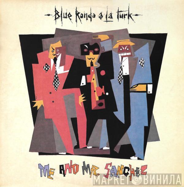 Blue Rondo À La Turk - Me And Mr. Sanchez