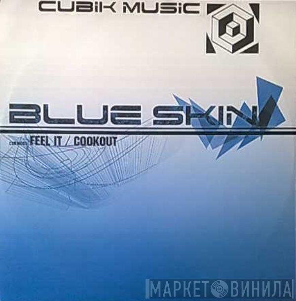 Blue Skin - Feel It / Cookout