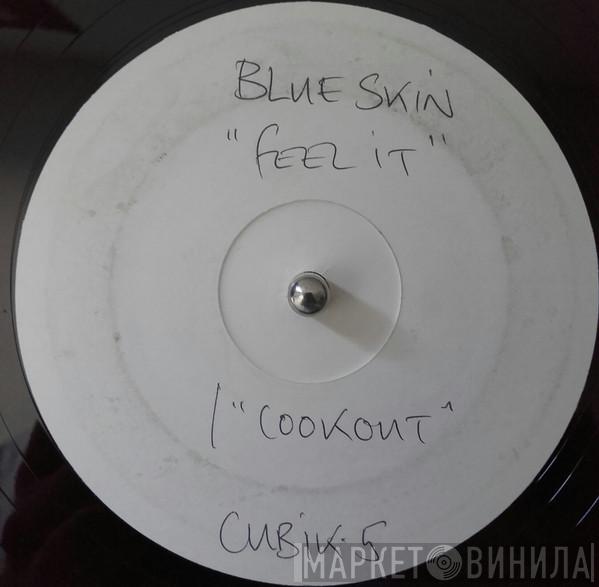 Blue Skin - Feel It / Cookout