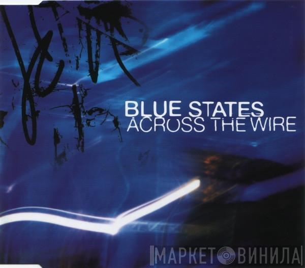 Blue States - Across The Wire