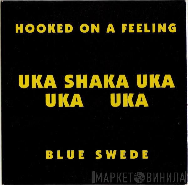 Blue Swede - Hooked On A Feeling (Uka Shaka Uka Uka Uka)