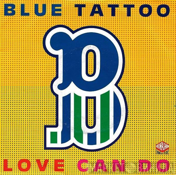  Blue Tattoo  - Love Can Do