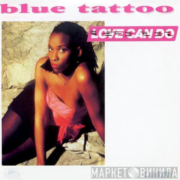  Blue Tattoo  - Love Can Do