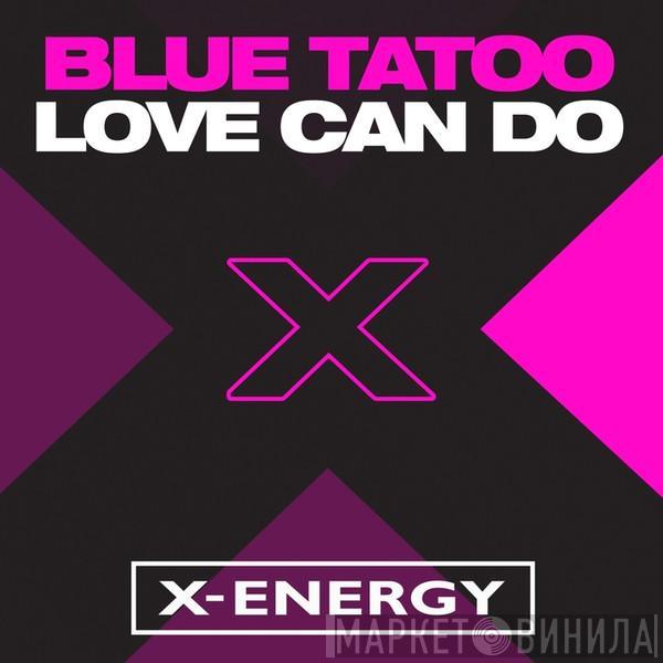  Blue Tattoo  - Love Can Do