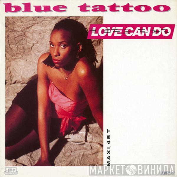  Blue Tattoo  - Love Can Do