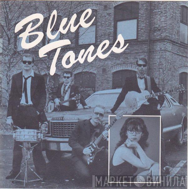 Blue Tones  - Ain't Nobody's Bizness If I Do