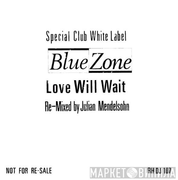 Blue Zone  - Love Will Wait