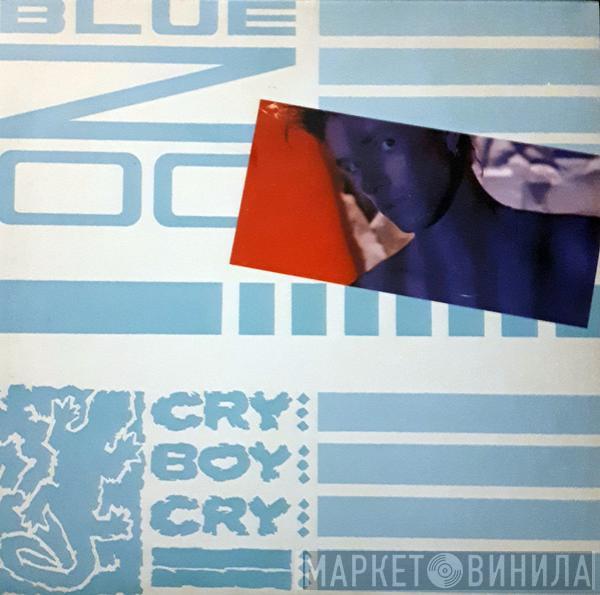  Blue Zoo  - Cry Boy Cry