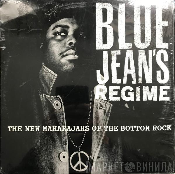 Bluejean's Regime - The New Maharajahs Of The Bottom Rock