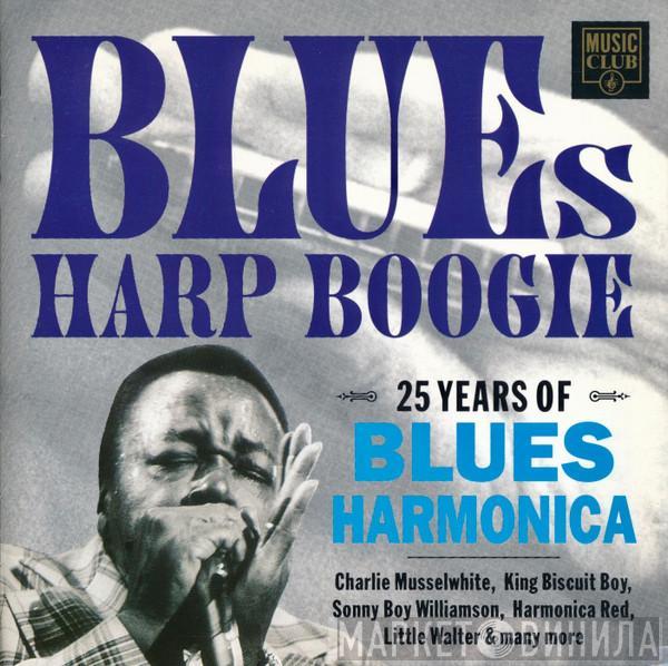  - Blues Harp Boogie-25 Years Of Blues Harmonica