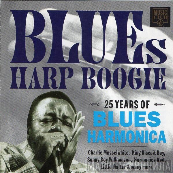  - Blues Harp Boogie-25 Years Of Blues Harmonica