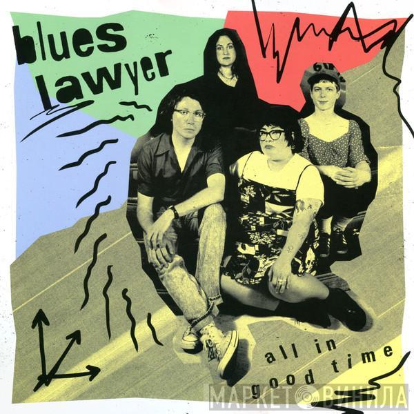 Blues Lawyer - All In Good Time