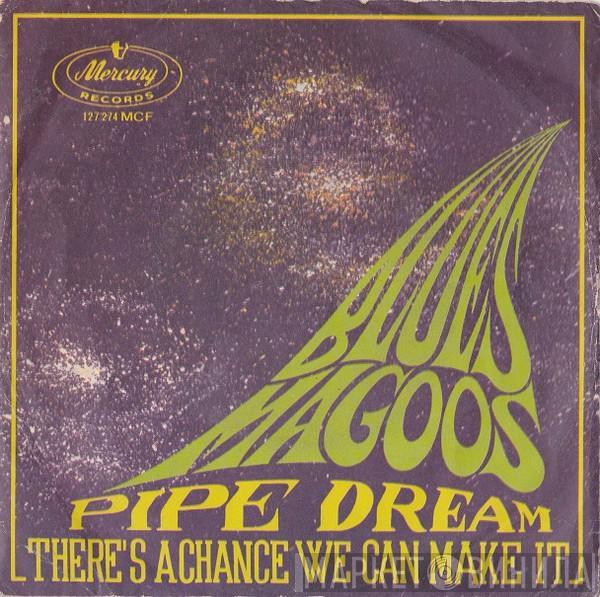  Blues Magoos  - Pipe Dream / There's A Chance We Can Make It