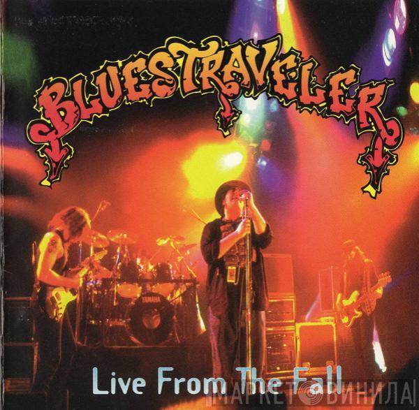 Blues Traveler - Live From The Fall