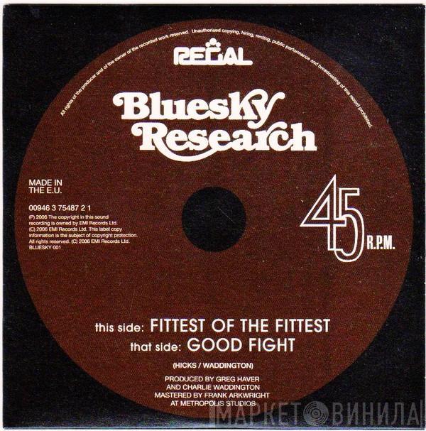 Bluesky Research - Fittest Of The Fittest / Good Fight