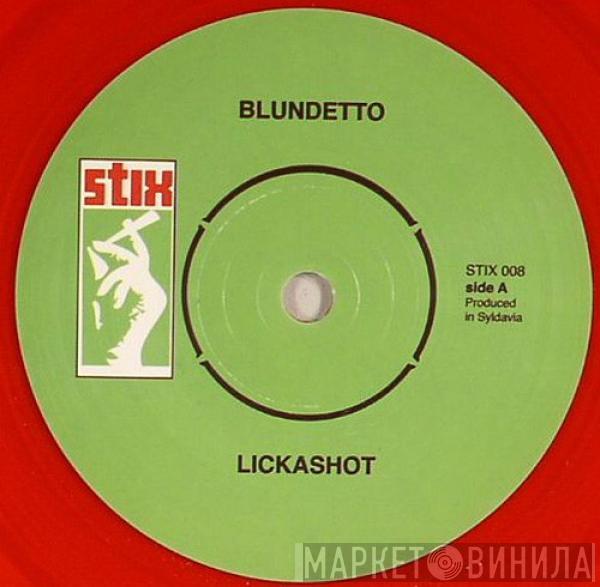 Blundetto - Lickashot / Lickasdub