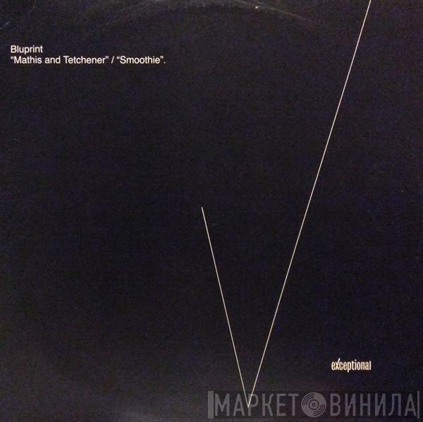 Bluprint - Mathis And Tetchener / Smoothie