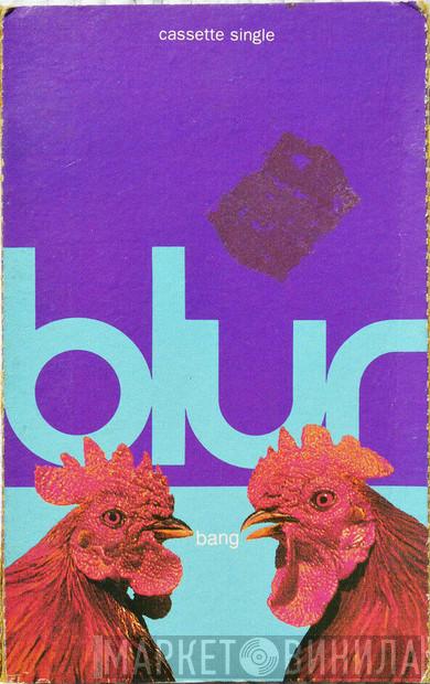  Blur  - Bang
