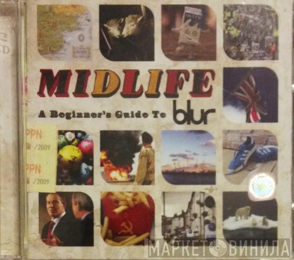  Blur  - Midlife: A Beginner's Guide To Blur