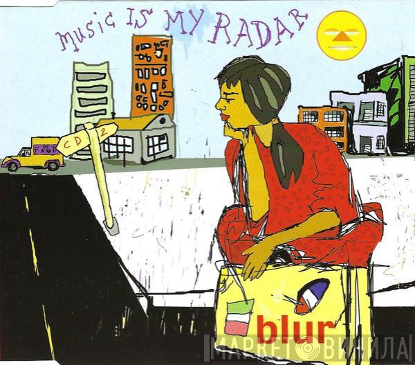 Blur - Music Is My Radar