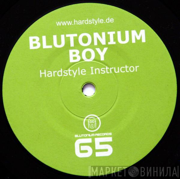 Blutonium Boy - Hardstyle Instructor