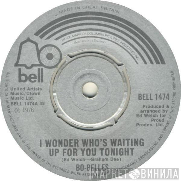 Bo-Belles - I Wonder Who's Waiting Up For You Tonight