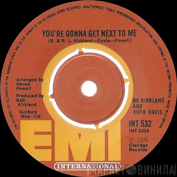 Bo Kirkland, Ruth Davis - You're Gonna Get Next To Me