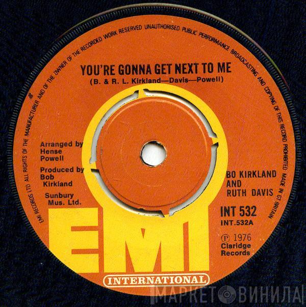 Bo Kirkland, Ruth Davis - You're Gonna Get Next To Me