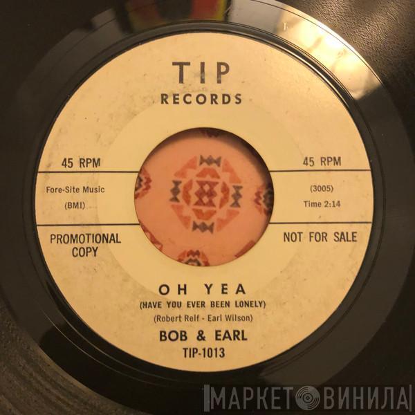  Bob & Earl  - Oh Yea (Have You Ever Been Lonely)
