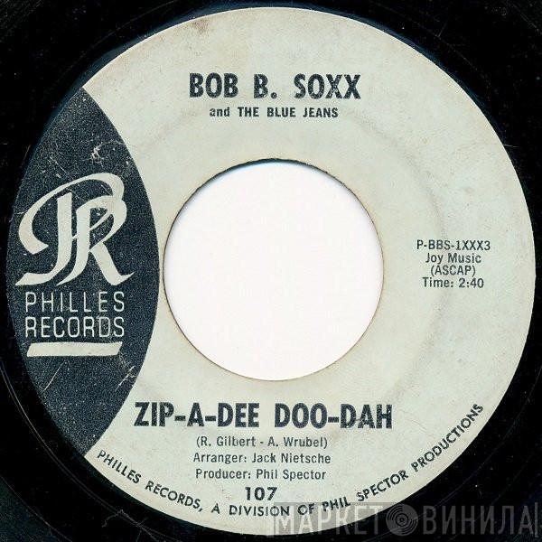  Bob B. Soxx And The Blue Jeans  - Zip-A-Dee Doo-Dah