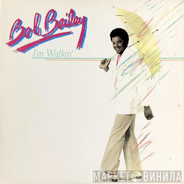 Bob Bailey - I'm Walkin'
