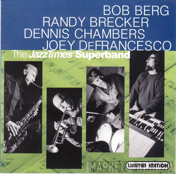 , Bob Berg , Randy Brecker , Dennis Chambers  Joey DeFrancesco  - The JazzTimes Superband