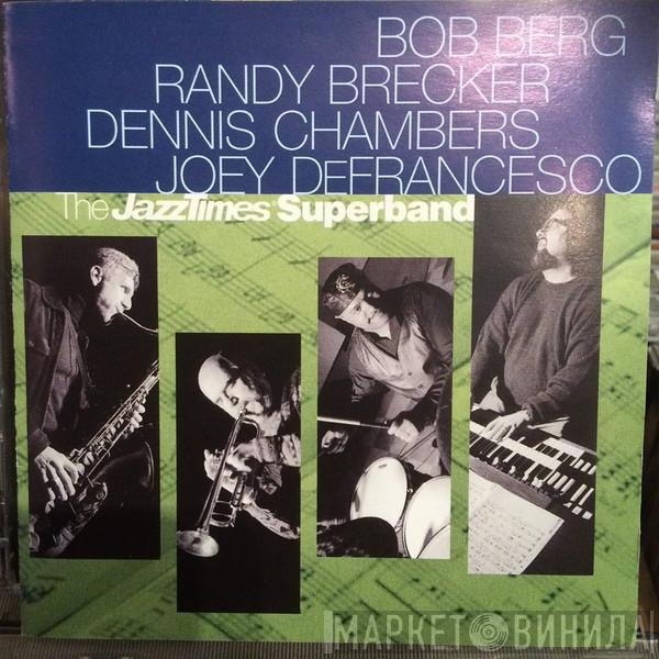 , Bob Berg , Randy Brecker , Dennis Chambers  Joey DeFrancesco  - The JazzTimes Superband