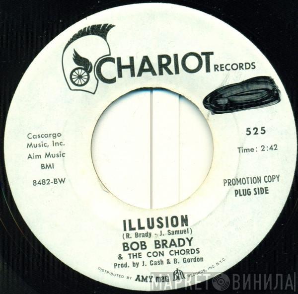 Bob Brady & The Con Chords - Illusion