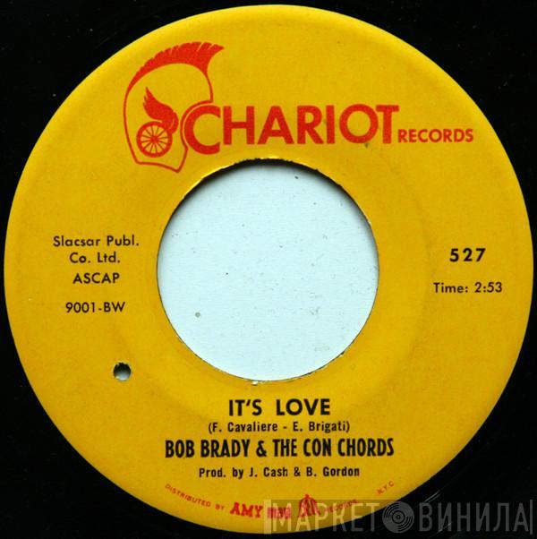 Bob Brady & The Con Chords - It's Love / Love Is The Master (I'm The Slave)