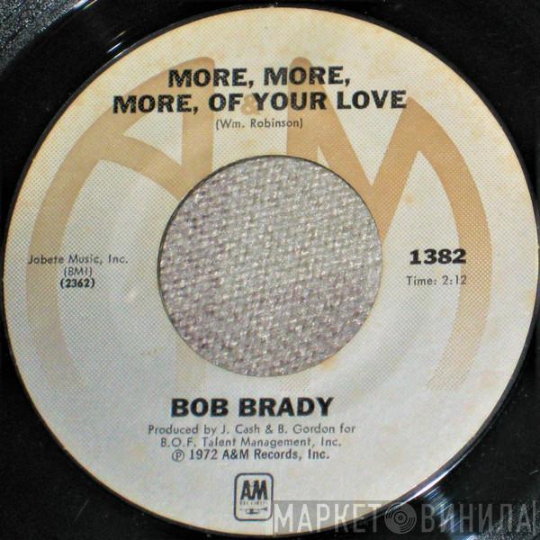 Bob Brady  - More More More Of Your Love