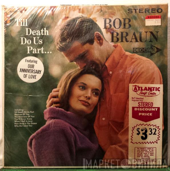 Bob Braun - Till Death Do Us Part