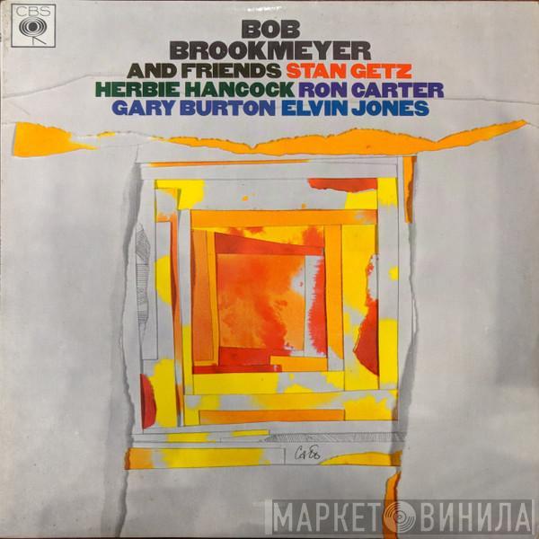 Bob Brookmeyer - Bob Brookmeyer And Friends Stan Getz Herbie Hancock Ron Carter Gary Burton Elvin Jones