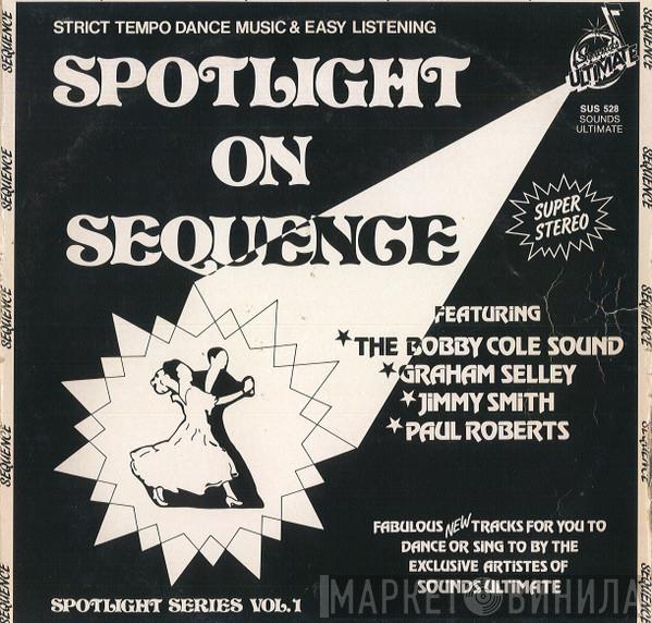 Bob Cole , Graham Selley, Jimmy Smith , Paul Roberts  - Spotlight On Sequence
