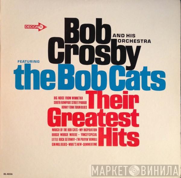 Bob Crosby And His Orchestra, Bob Crosby And The Bob Cats - Their Greatest Hits