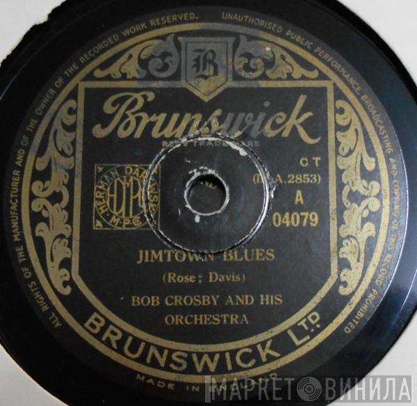 Bob Crosby And His Orchestra - Jimtown Blues / Barrel House Bessie From Basin Street
