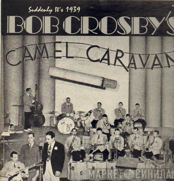 Bob Crosby - Suddenly It's 1939