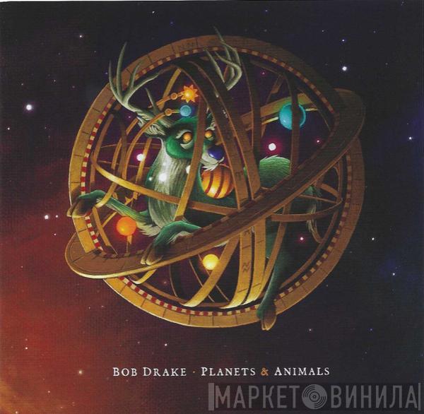 Bob Drake - Planets & Animals