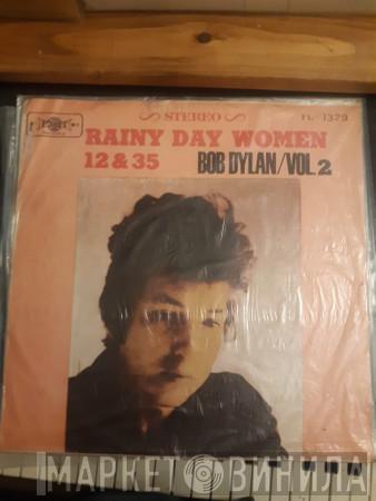  Bob Dylan  - Bob Dylan/Vol.2 Rainy Day Women 12&35