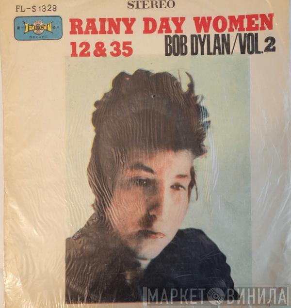  Bob Dylan  - Bob Dylan/Vol. 2 Rainy Day Women 12&35
