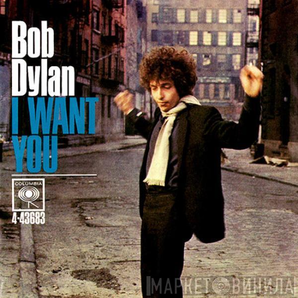  Bob Dylan  - I Want You / Just Like Tom Thumb's Blues